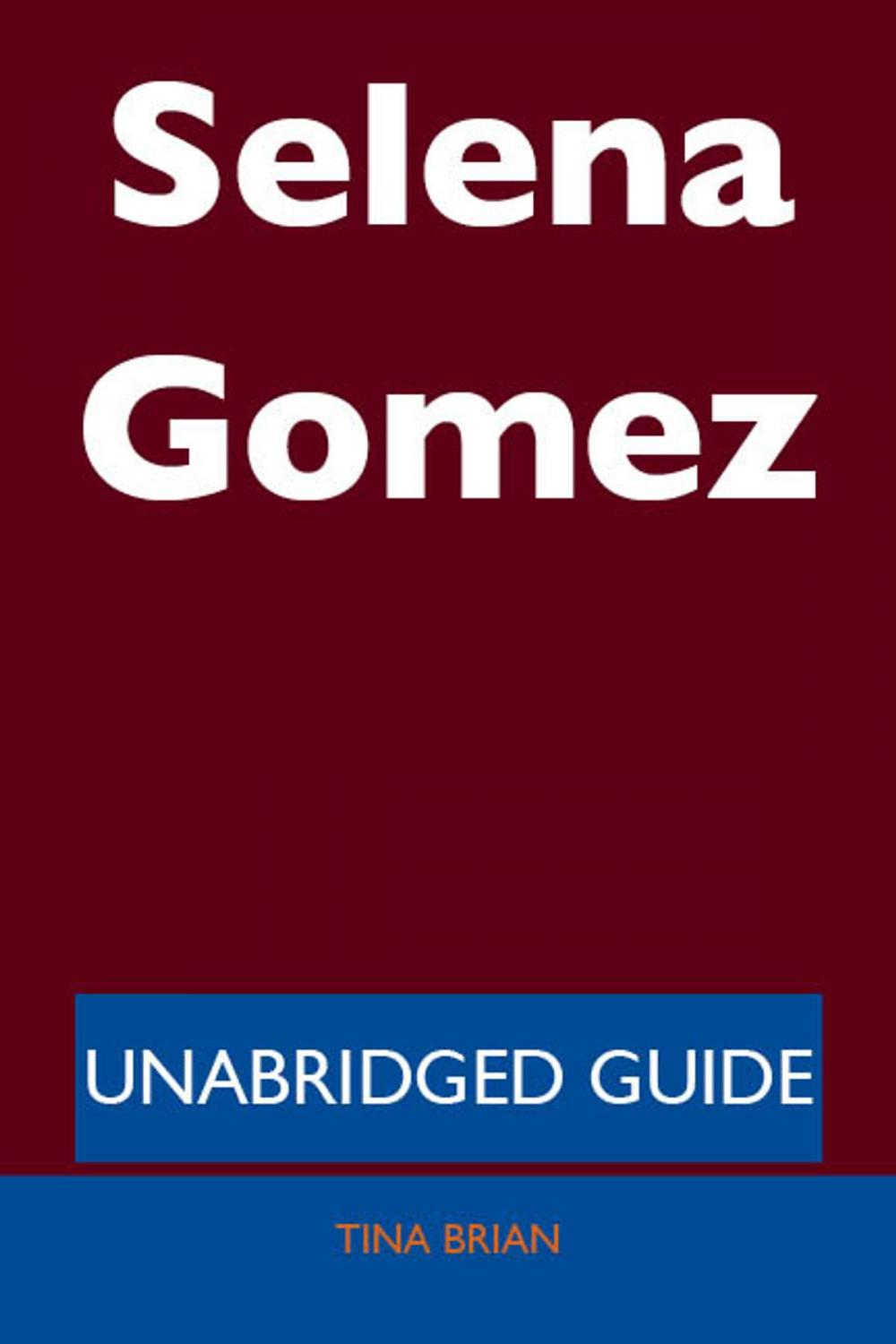 Big bigCover of Selena Gomez - Unabridged Guide