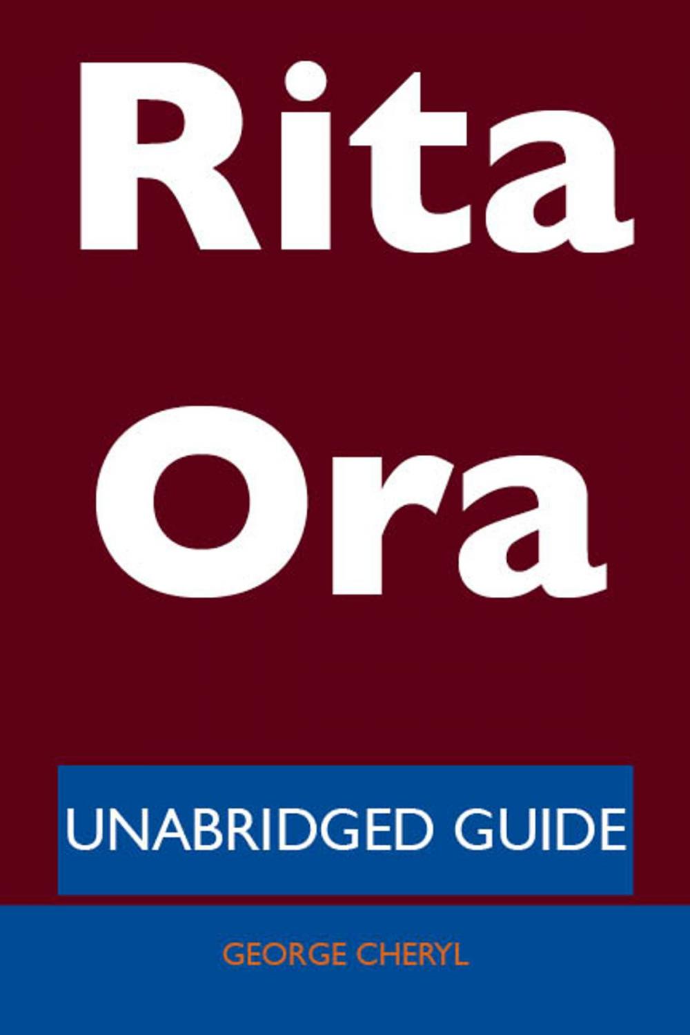 Big bigCover of Rita Ora - Unabridged Guide