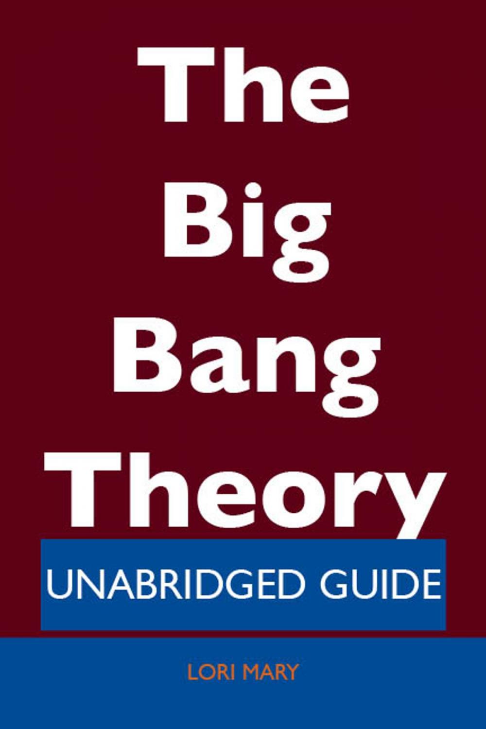 Big bigCover of The Big Bang Theory - Unabridged Guide