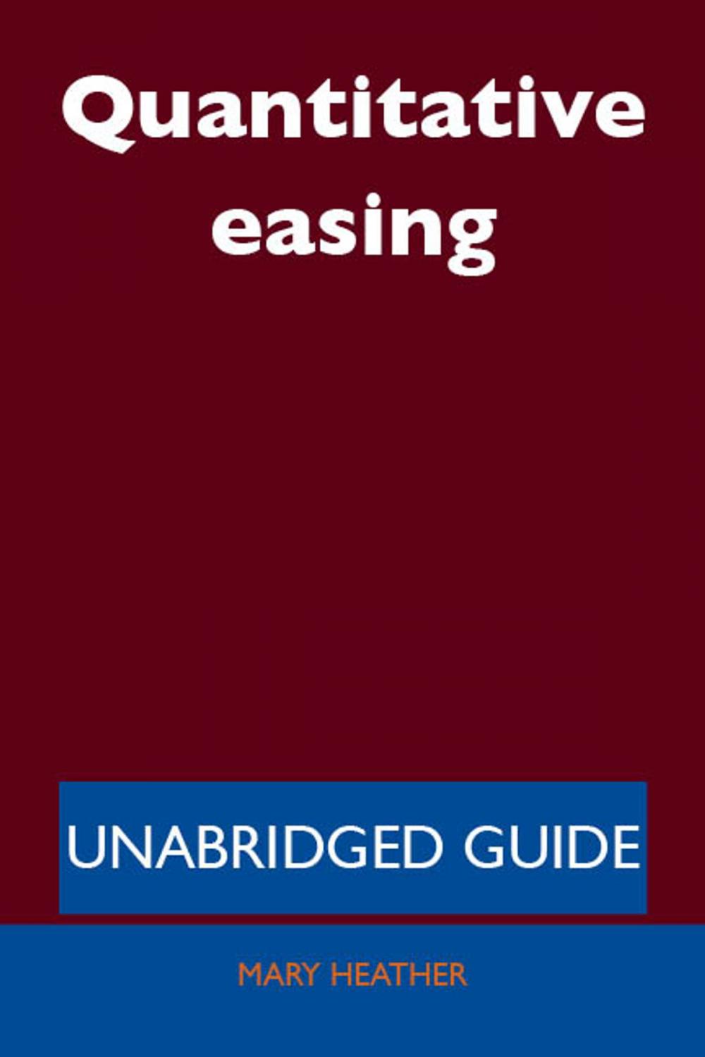 Big bigCover of Quantitative easing - Unabridged Guide