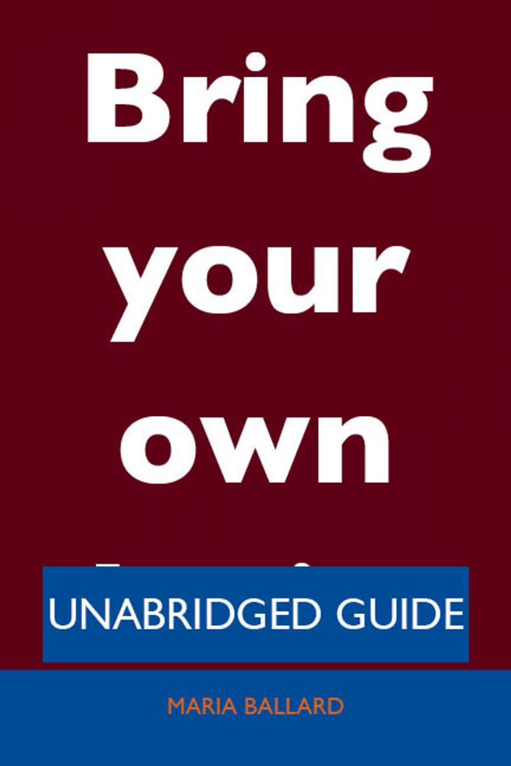 Big bigCover of Bring your own device - Unabridged Guide