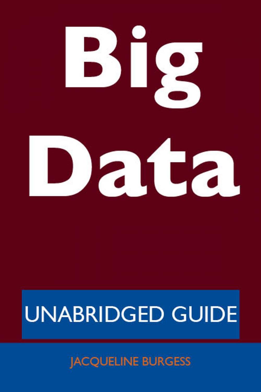 Big bigCover of Big Data - Unabridged Guide