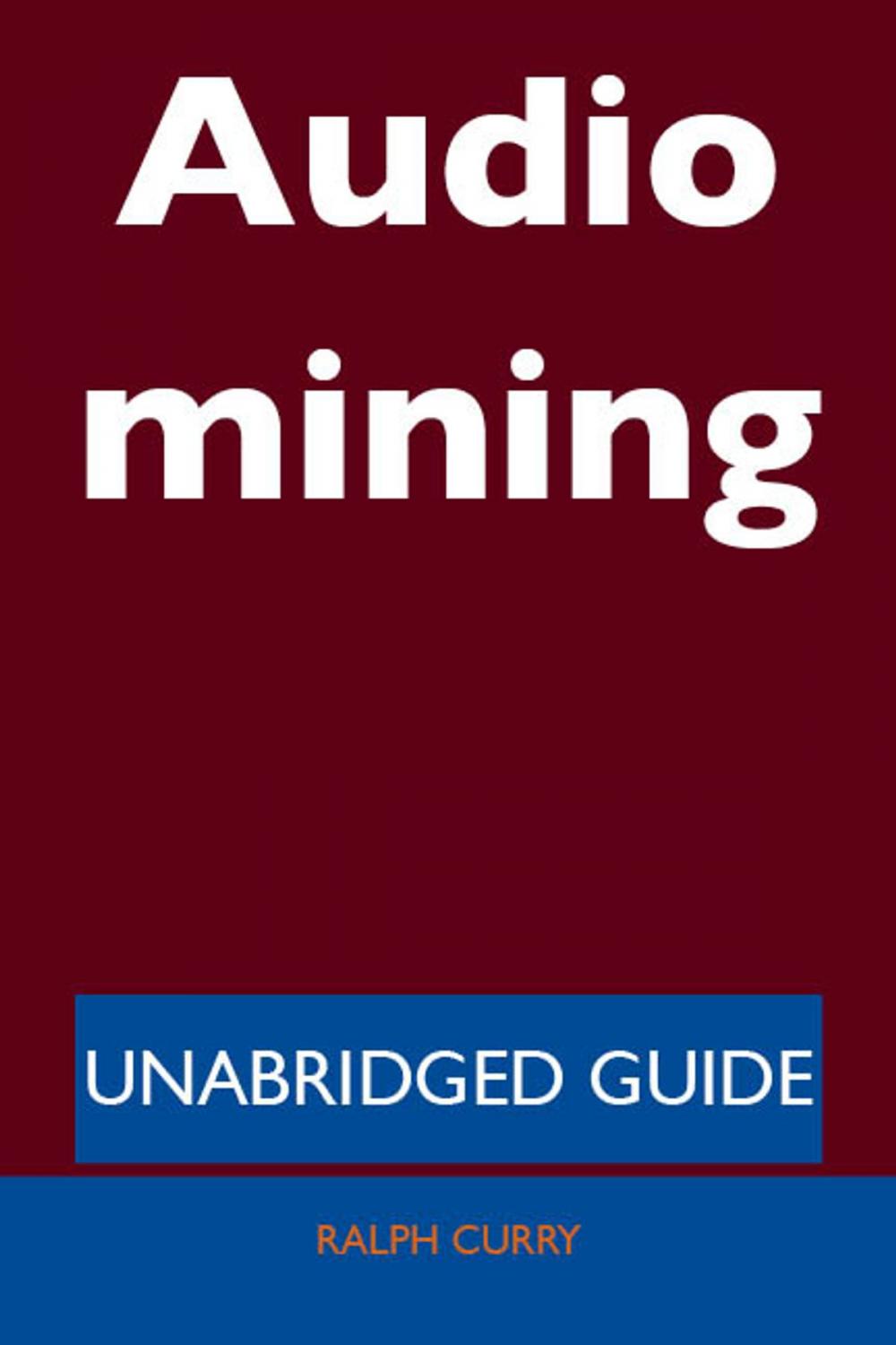 Big bigCover of Audio mining - Unabridged Guide