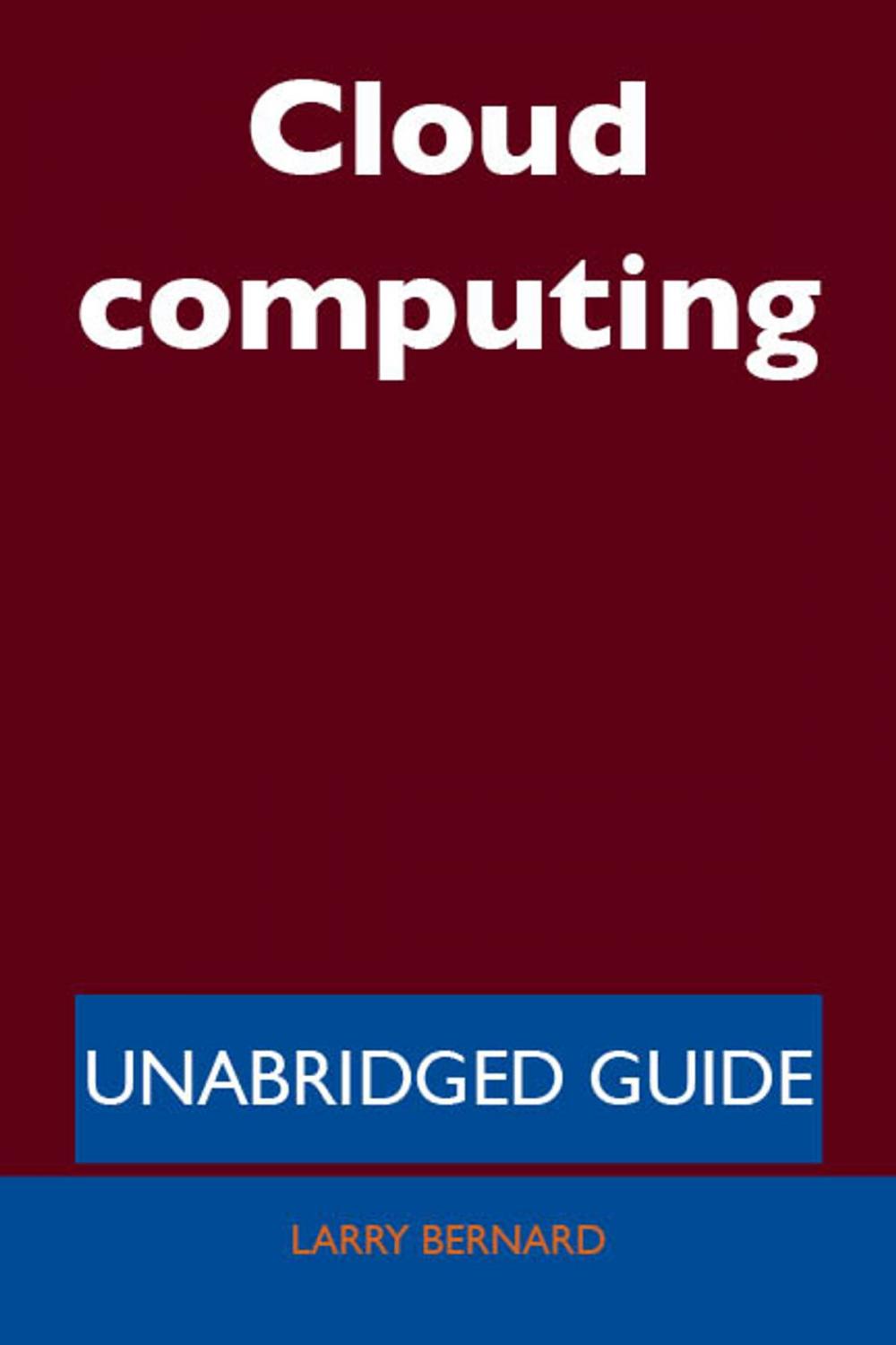 Big bigCover of Cloud computing - Unabridged Guide