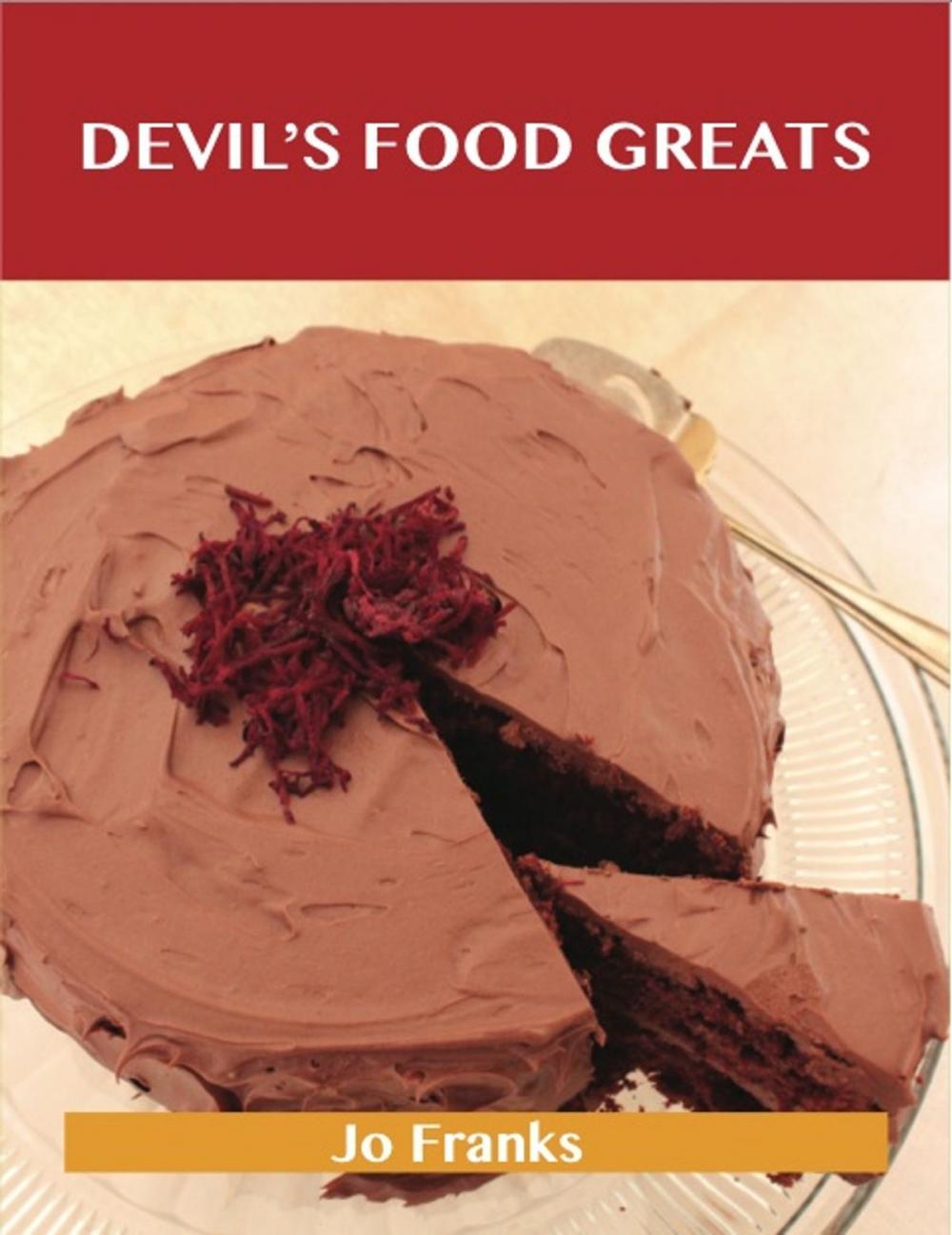 Big bigCover of Devil's Food Greats: Delicious Devil's Food Recipes, The Top 70 Devil's Food Recipes