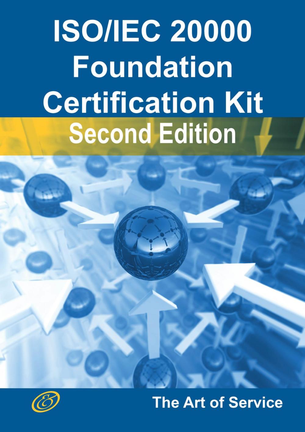 Big bigCover of ISO/IEC 20000 Foundation Complete Certification Kit - Study Guide Book and Online Course - Second Edition