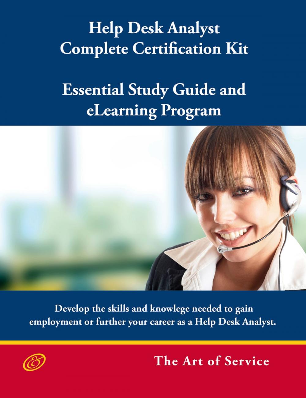 Big bigCover of Help Desk Analyst Complete Certification Kit: You-Powered Help Desk Support - Essential Study Guide and eLearning Program
