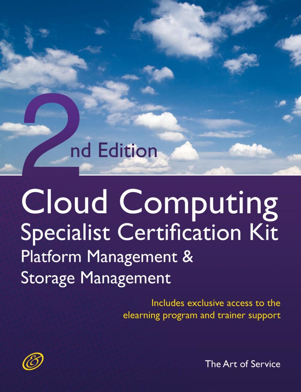 Big bigCover of Cloud Computing PaaS Platform and Storage Management Specialist Level Complete Certification Kit - Platform as a Service Study Guide Book and Online Course leading to Cloud Computing Certification Specialist - Second Edition