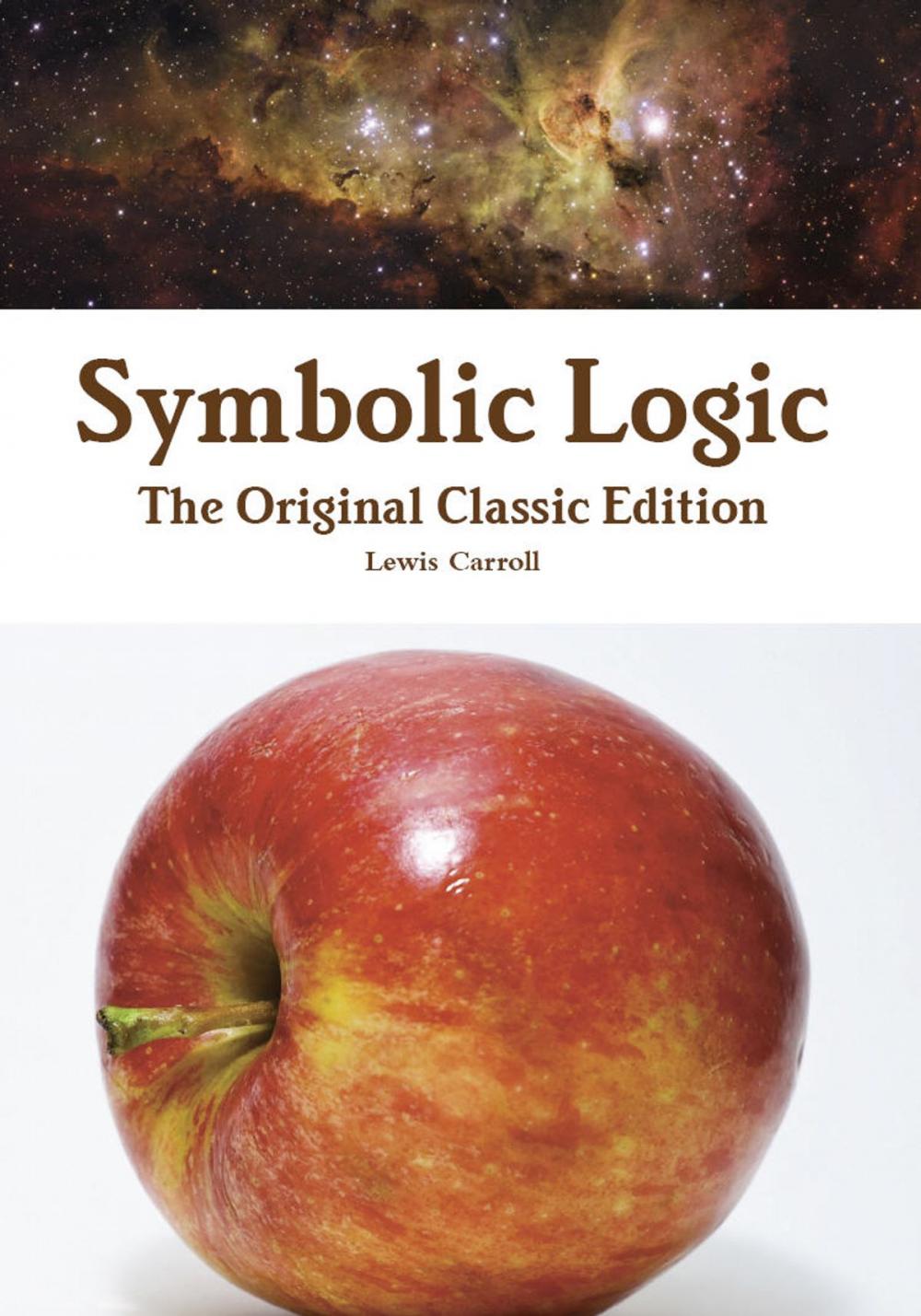 Big bigCover of Symbolic Logic - The Original Classic Edition