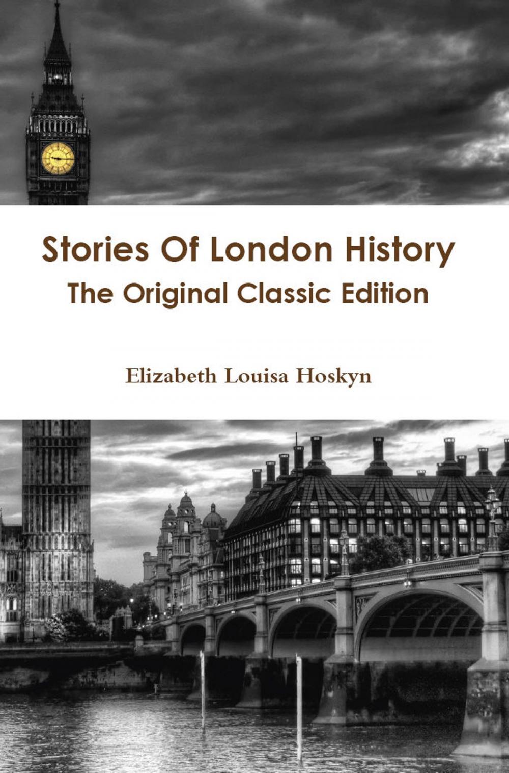 Big bigCover of Stories Of London History - The Original Classic Edition