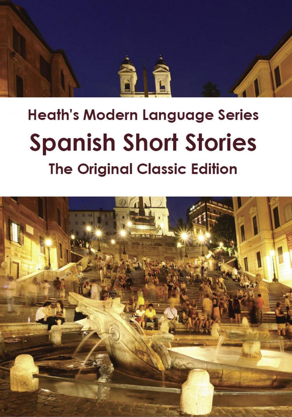 Big bigCover of Heath's Modern Language Series: Spanish Short Stories - The Original Classic Edition