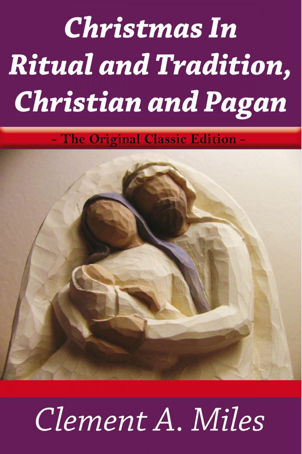 Big bigCover of Christmas In Ritual and Tradition,Christian and Pagan - The Original Classic Edition