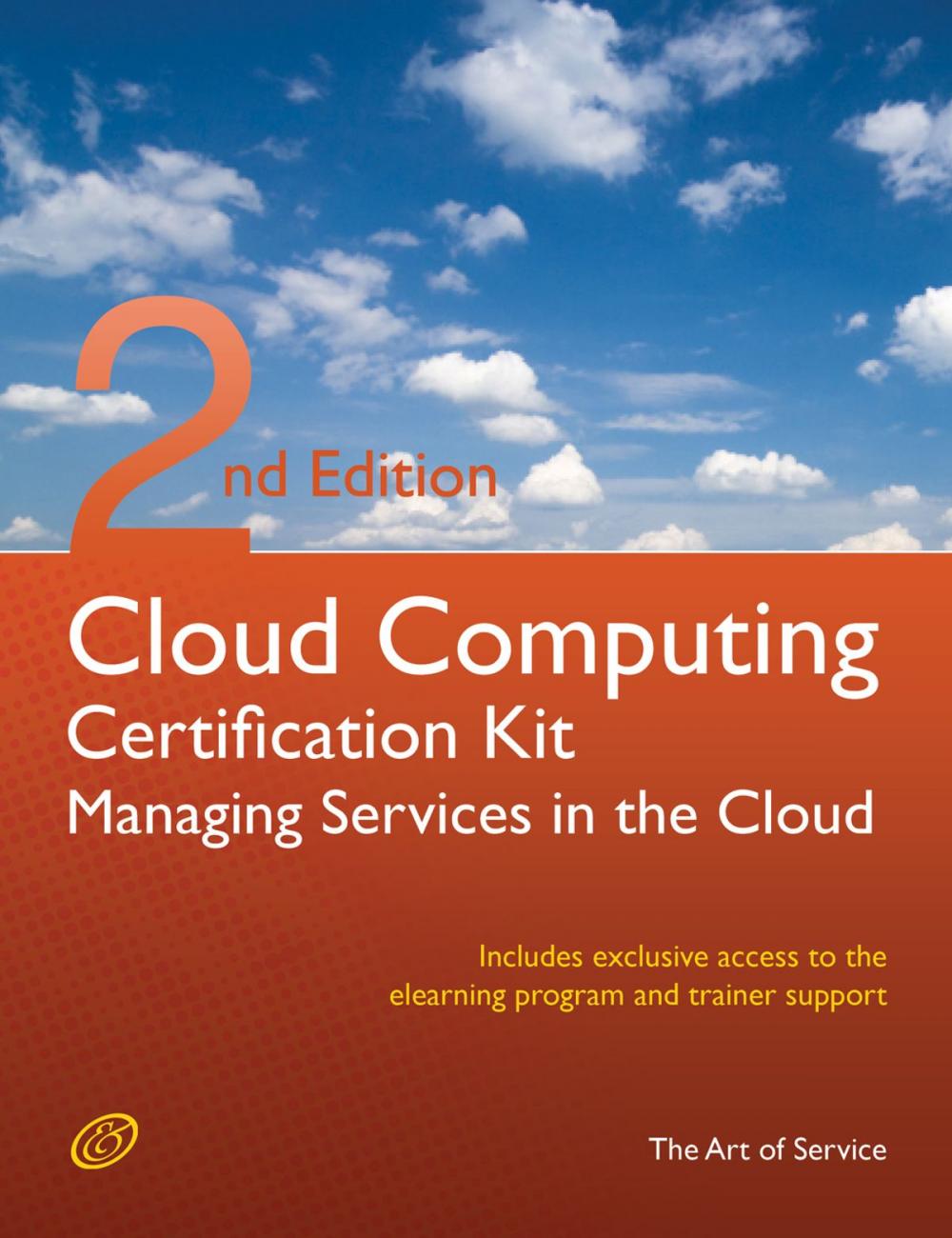 Big bigCover of Cloud Computing: Managing Services in the Cloud Complete Certification Kit - Study Guide Book and Online Course - Second Edition