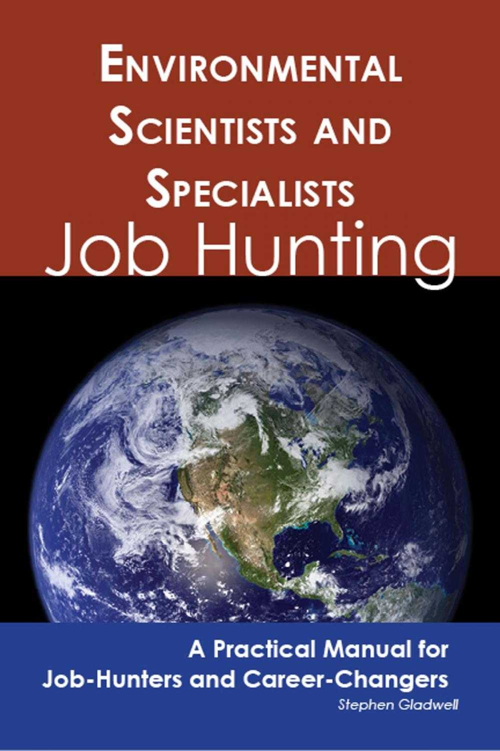 Big bigCover of Environmental Scientists and Specialists: Job Hunting - A Practical Manual for Job-Hunters and Career Changers