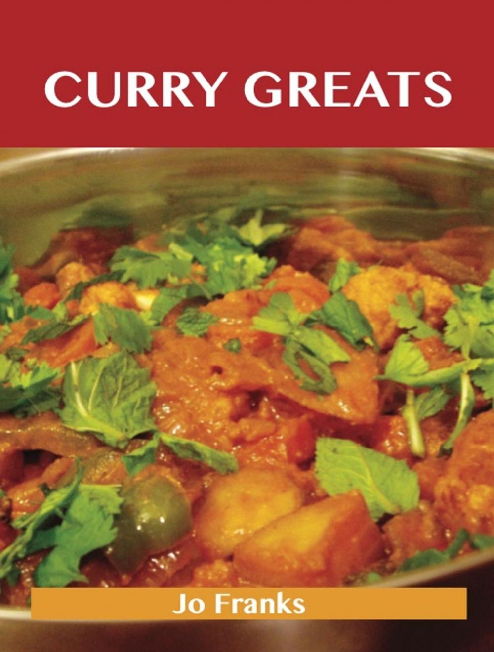 Big bigCover of Curry Greats: Delicious Curry Recipes, The Top 43 Curry Recipes