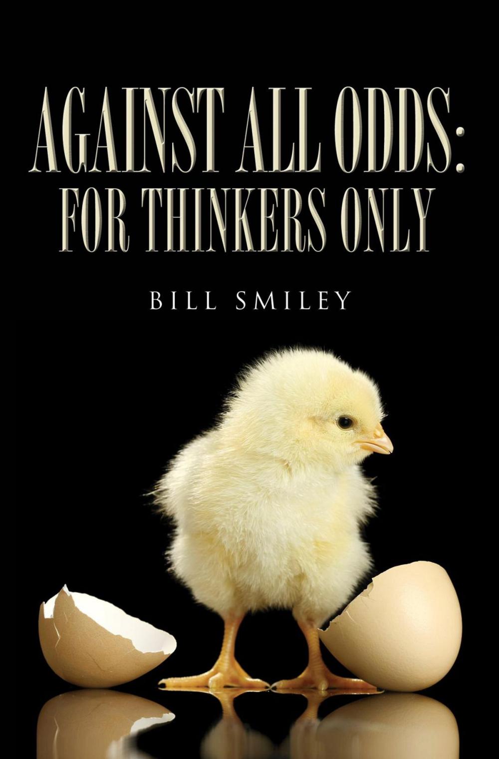 Big bigCover of Against All Odds: For Thinkers Only