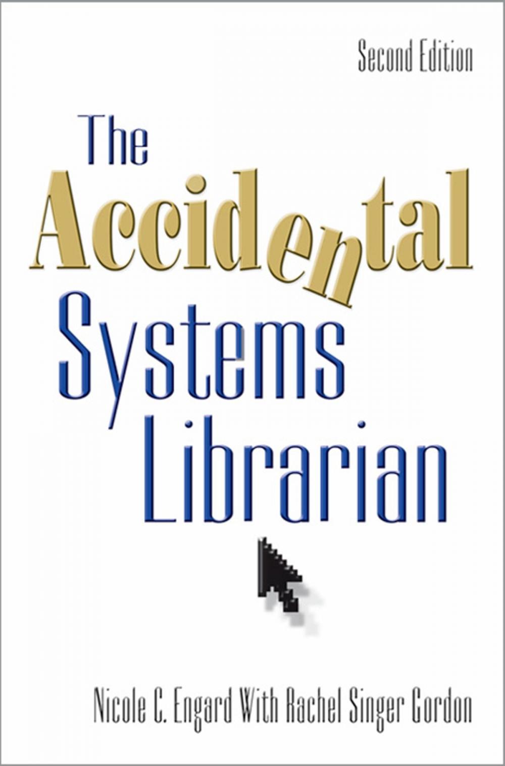 Big bigCover of The Accidental Systems Librarian, Second Edition