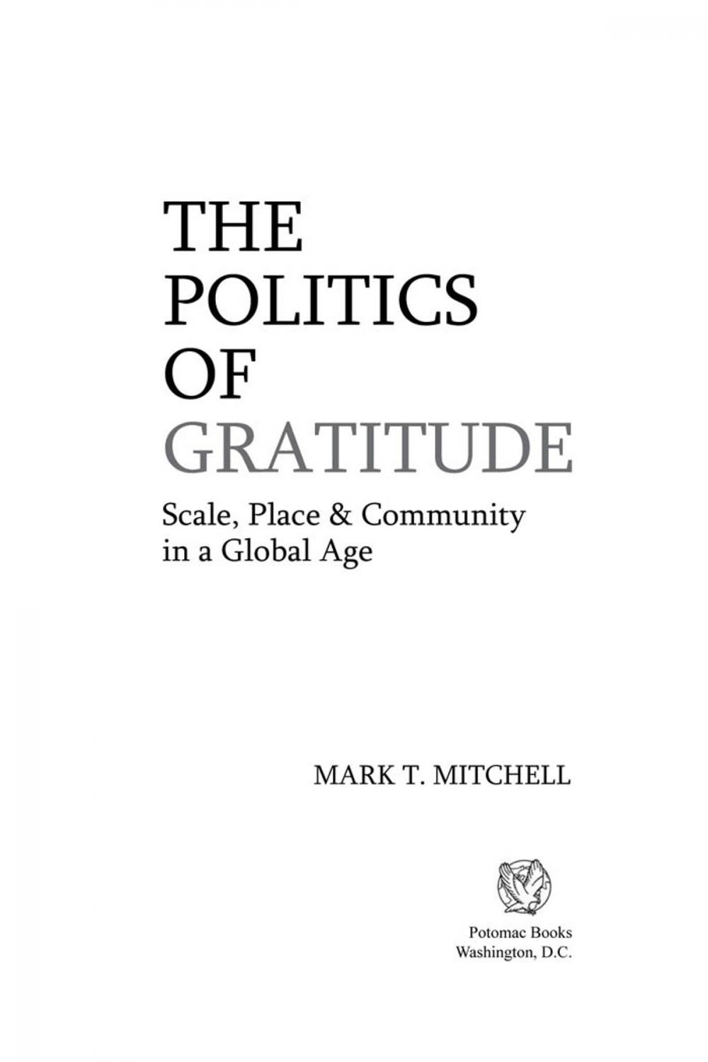 Big bigCover of The Politics of Gratitude: Scale, Place & Community in a Global Age