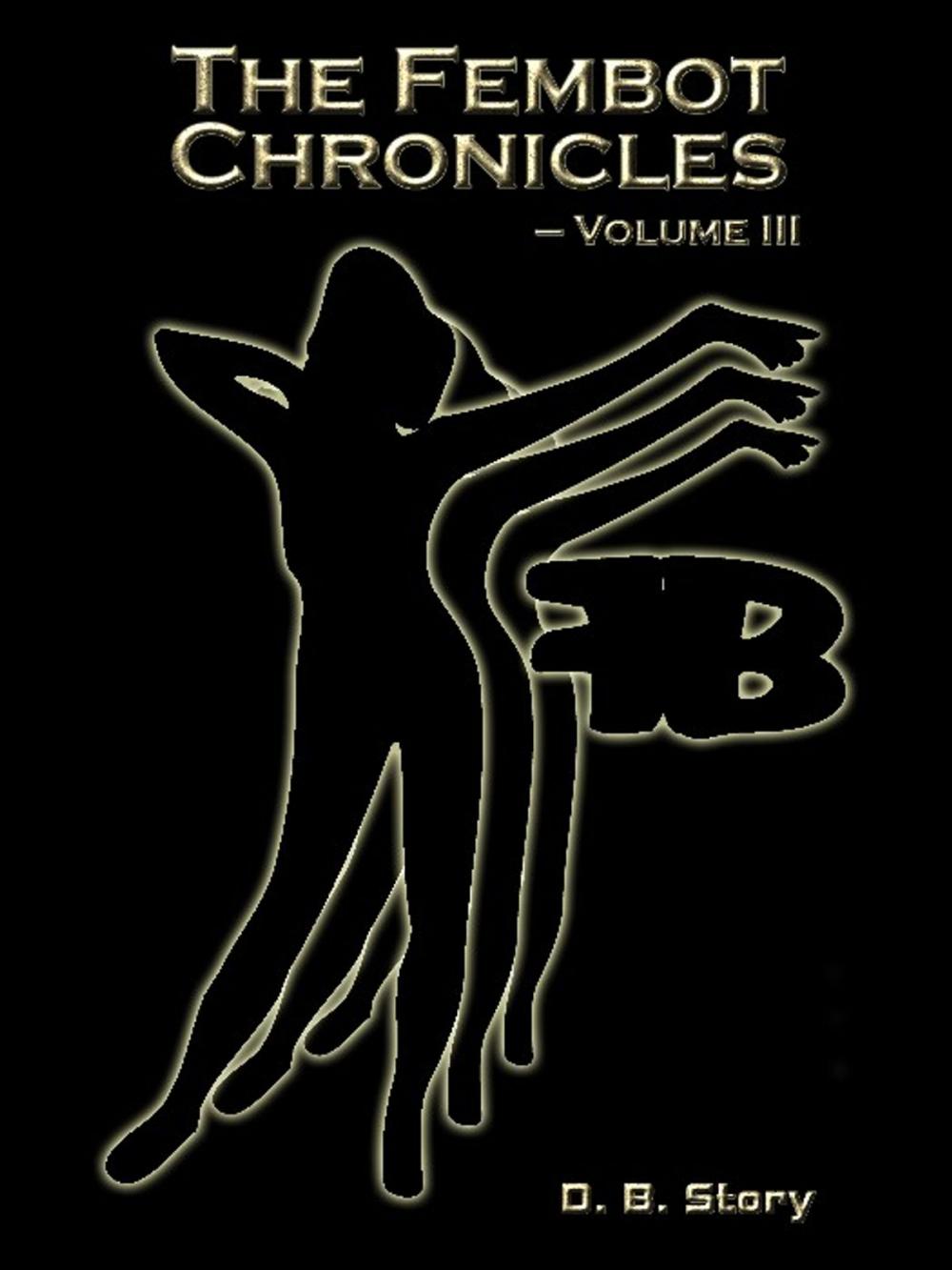 Big bigCover of The Fembot Chronicles, Volume III