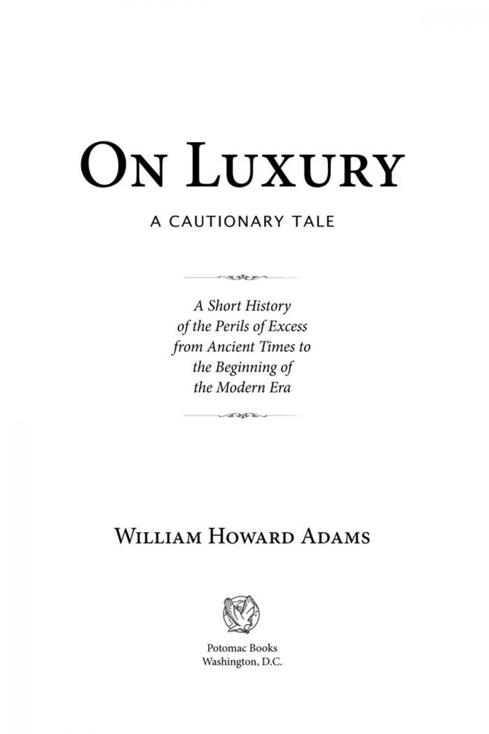 Big bigCover of On Luxury: A Cautionary Tale, A Short History of the Perils of Excess from Ancient Times to the Beginning of the Modern Era