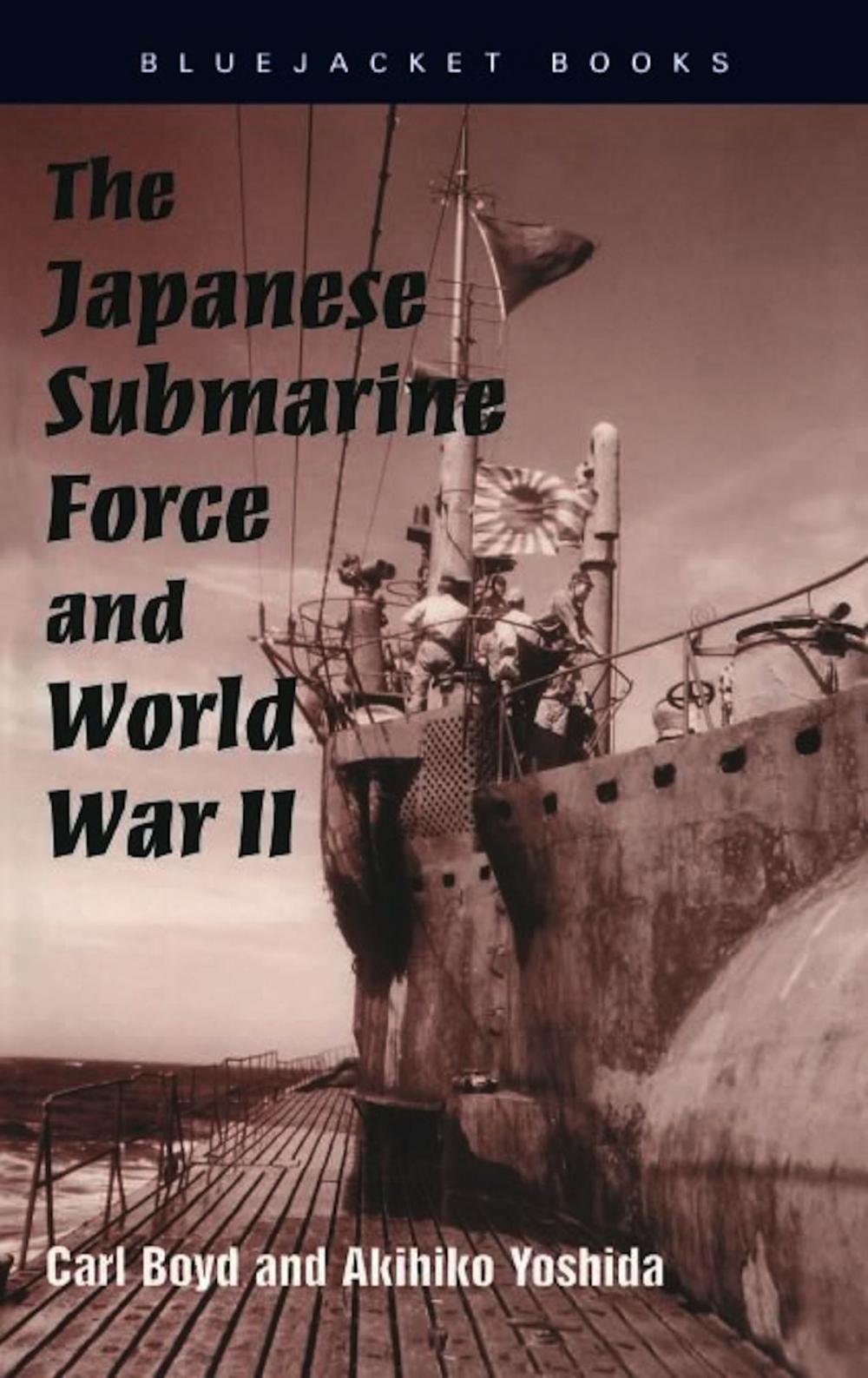 Big bigCover of The Japanese Submarine Force and World War II