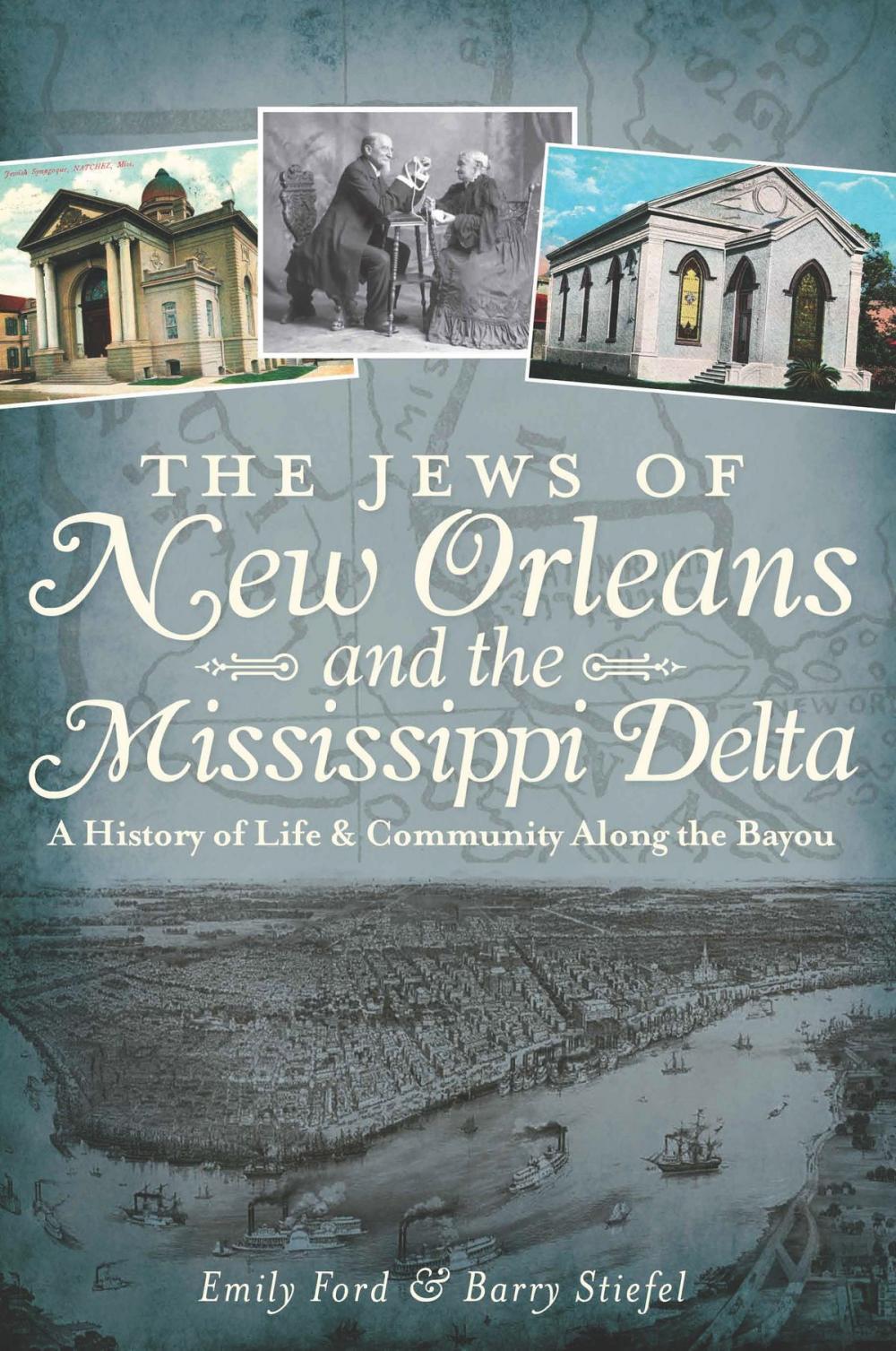 Big bigCover of The Jews of New Orleans and the Mississippi Delta: A History of Life and Community Along the Bayou