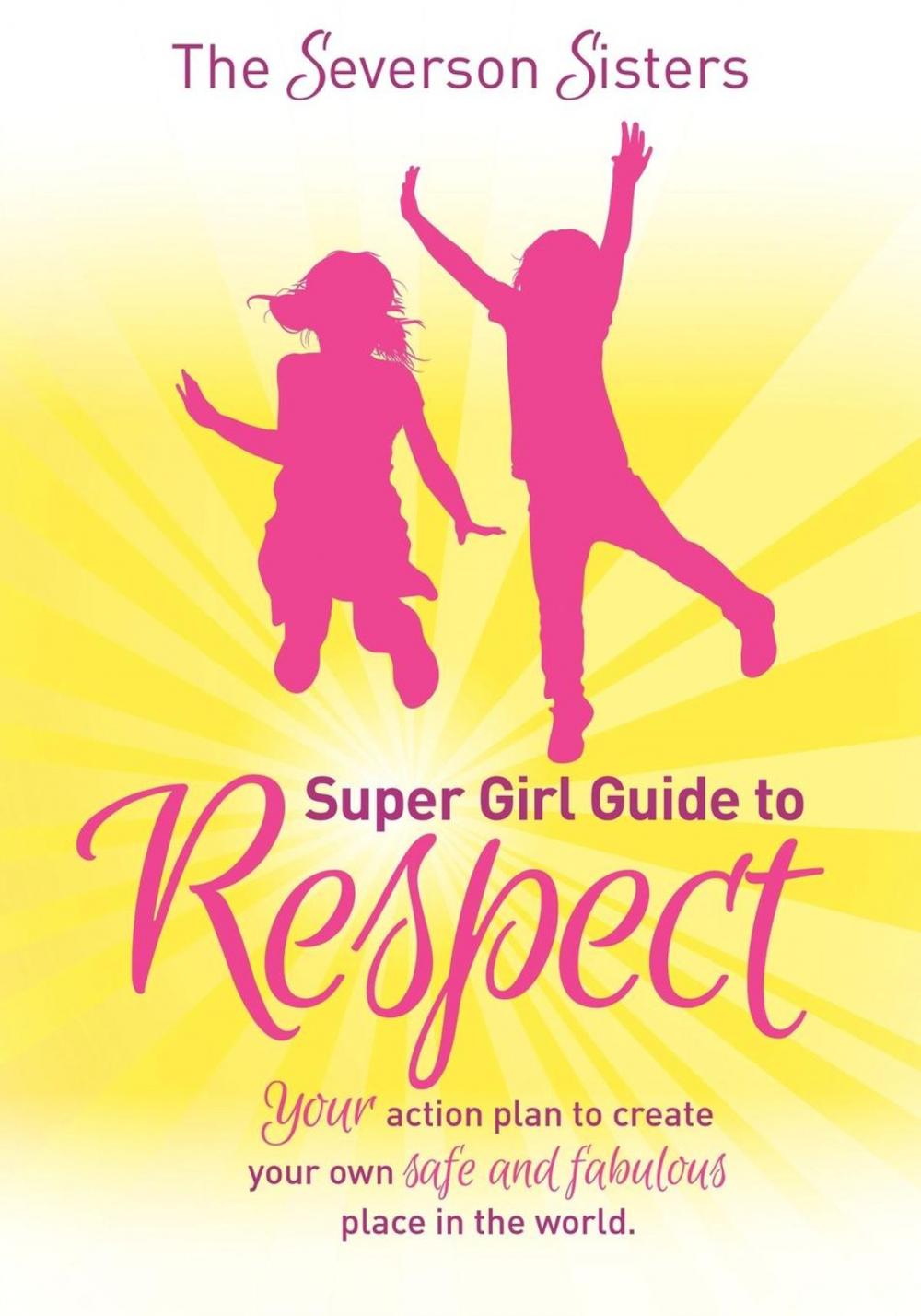 Big bigCover of The Severson Sisters Super Girl Guide To: Respect