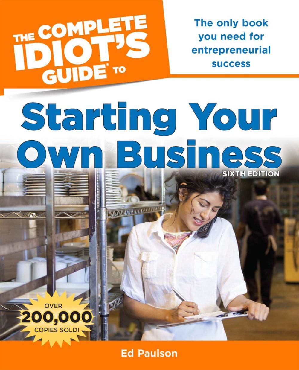 Big bigCover of The Complete Idiot's Guide to Starting Your Own Business, 6th Edition