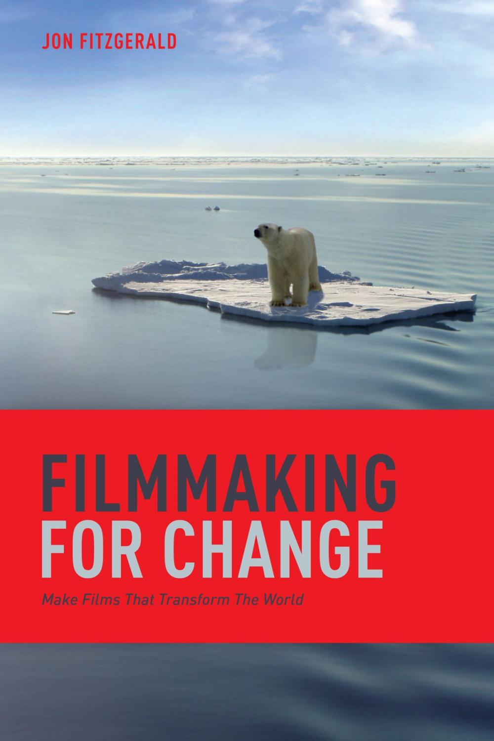 Big bigCover of Filmmaking for Change: Make Films That Transform the World