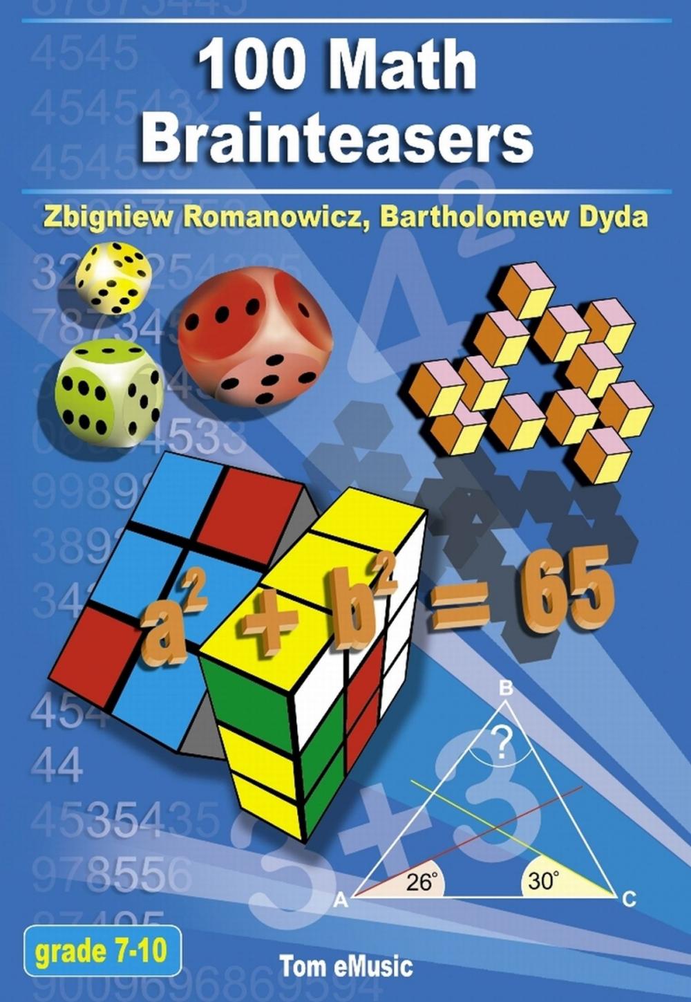 Big bigCover of 100 Math Brainteasers. Arithmetic, Algebra and Geometry Brain Teasers, Puzzles, Games and Problems with Solutions