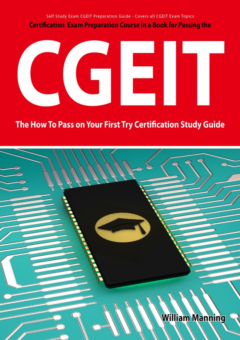 Big bigCover of CGEIT Exam Certification Exam Preparation Course in a Book for Passing the CGEIT Exam - The How To Pass on Your First Try Certification Study Guide