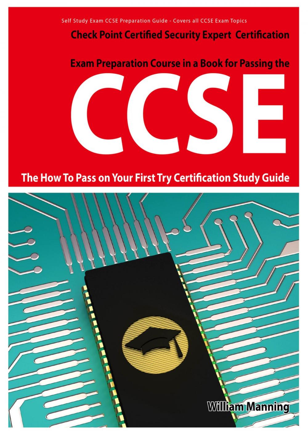 Big bigCover of CCSE Check Point Certified Security Expert Exam Preparation Course in a Book for Passing the CCSE Certified Exam - The How To Pass on Your First Try Certification Study Guide