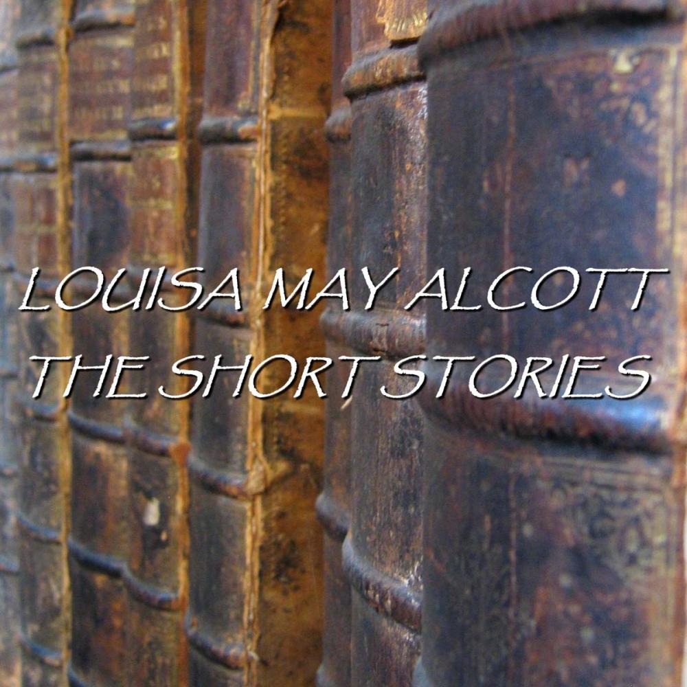 Big bigCover of The Short Stories Of Louisa May Alcott