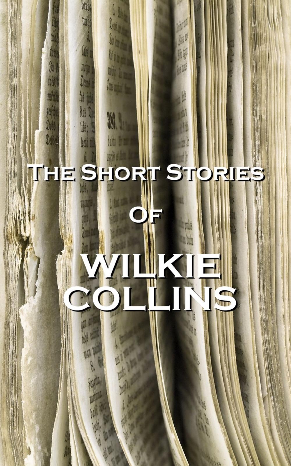 Big bigCover of The Short Stories Of Wilkie Collins