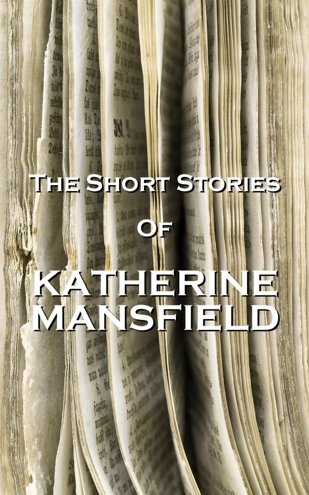 Big bigCover of The Short Stories Of Katherine Mansfield