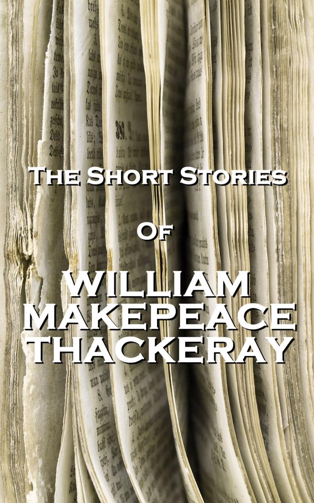 Big bigCover of The Short Stories Of William Makepeace Thackeray