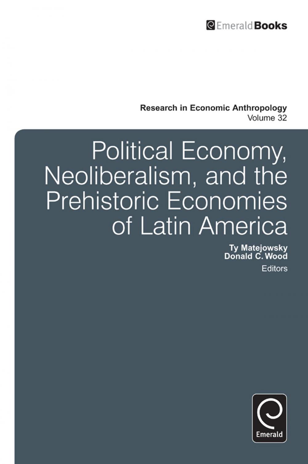 Big bigCover of Political Economy, Neoliberalism, and the Prehistoric Economies of Latin America