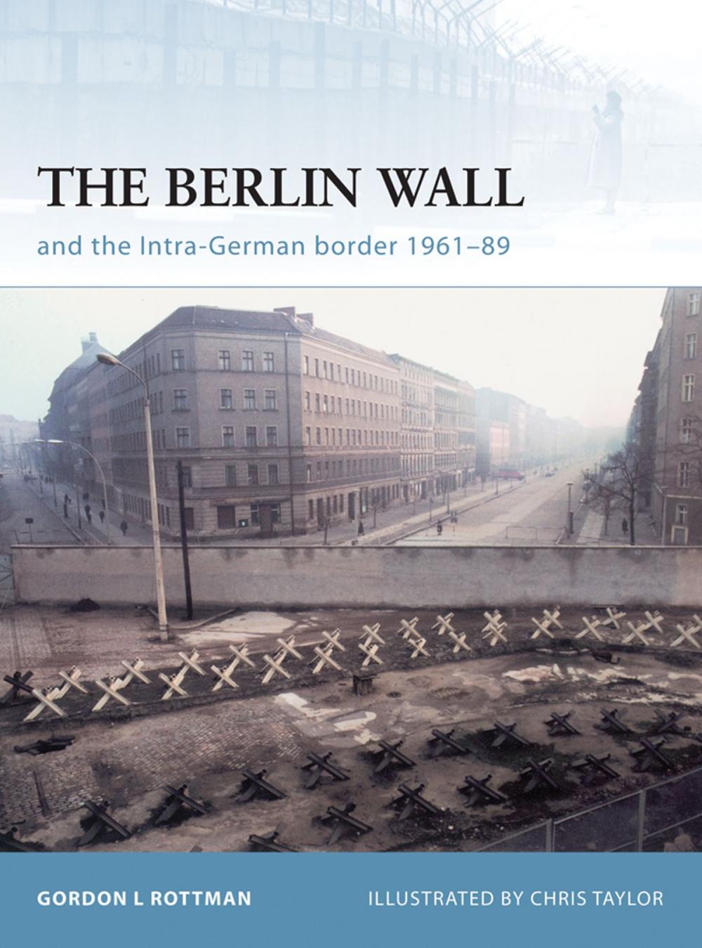 Big bigCover of The Berlin Wall and the Intra-German Border 1961-89