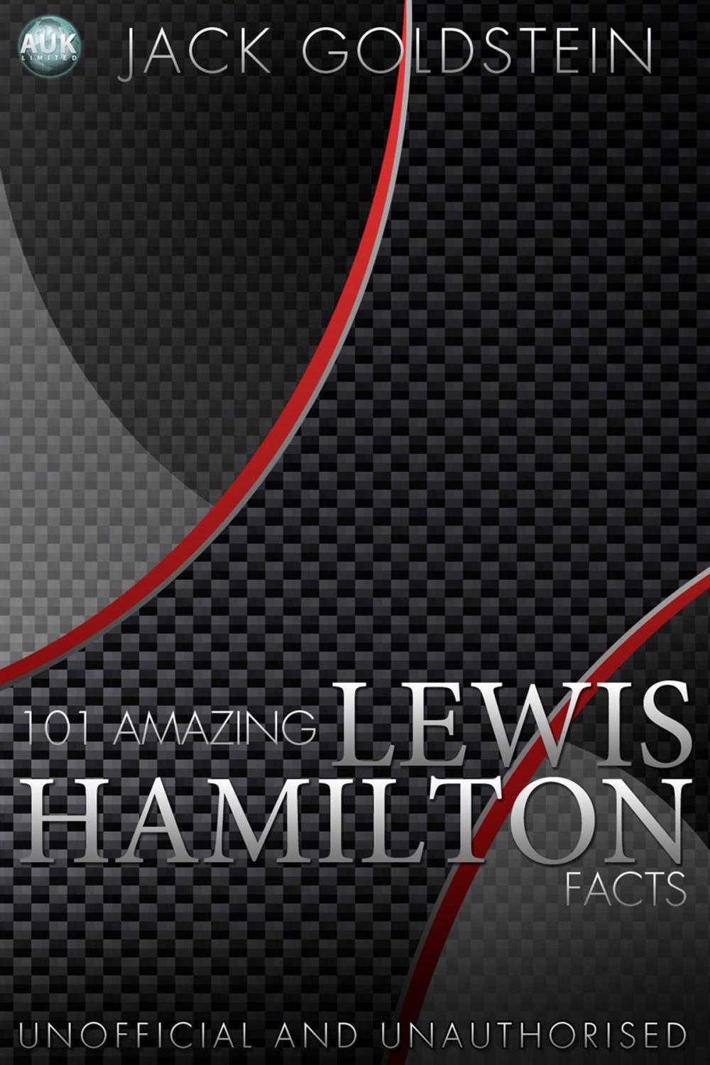 Big bigCover of 101 Amazing Lewis Hamilton Facts