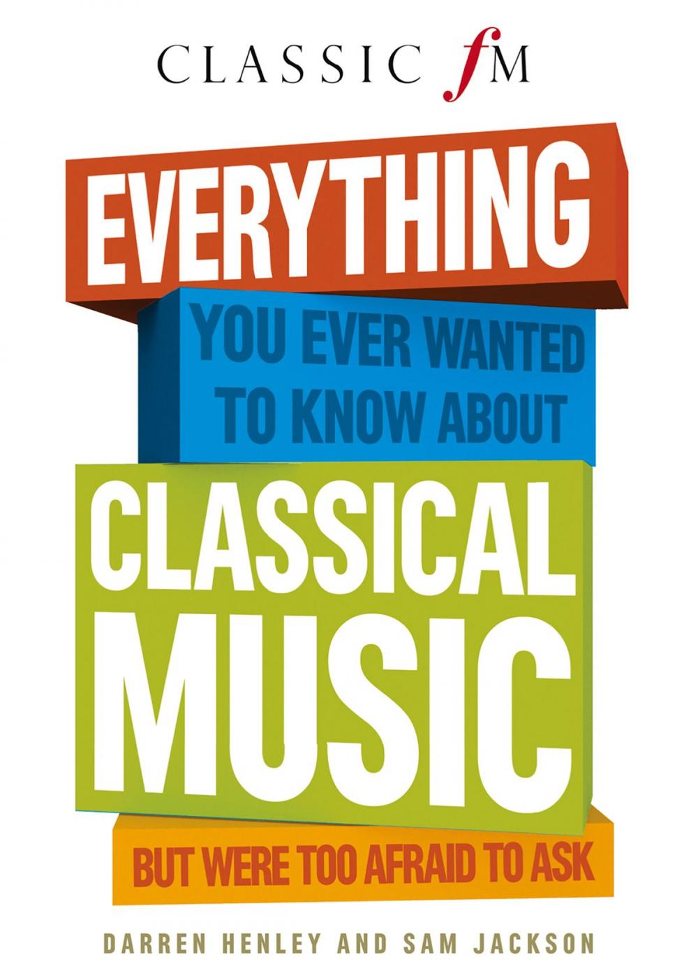 Big bigCover of Everything You Ever Wanted to Know About Classical Music