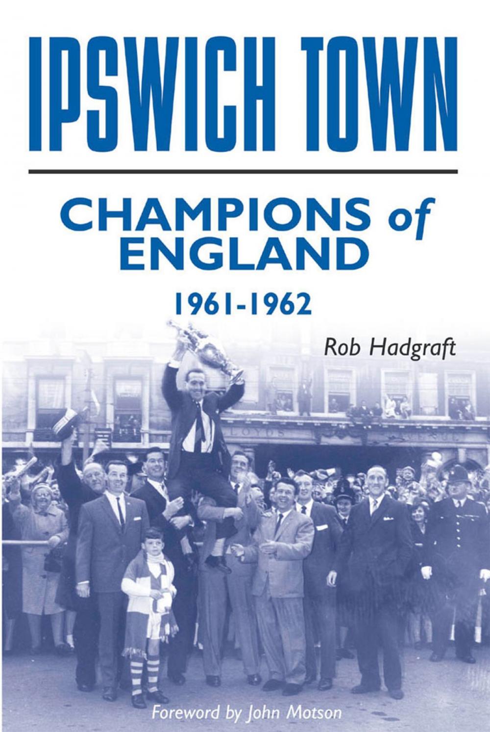 Big bigCover of Ipswich Town: Champions of England 1961-62