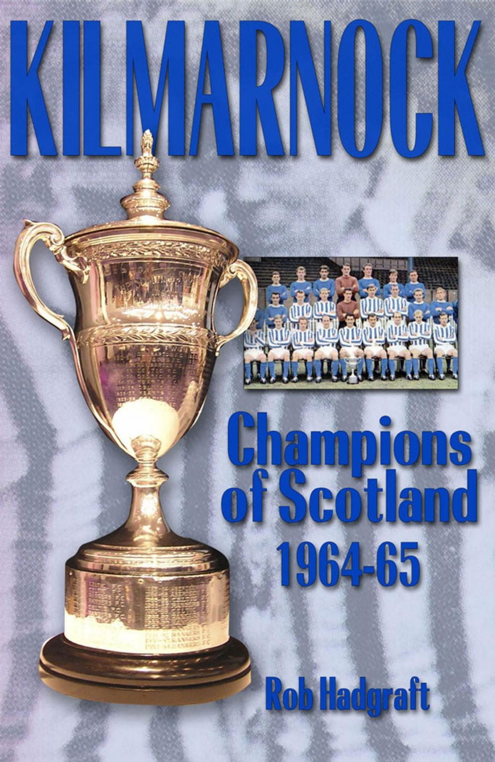 Big bigCover of Kilmarnock: Champions of Scotland 1964-65