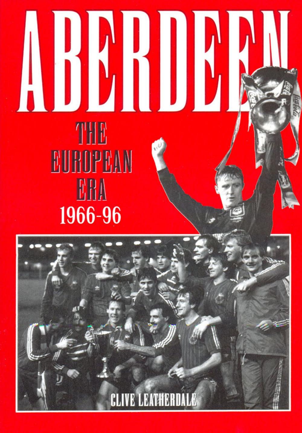 Big bigCover of Aberdeen: The European Era 1966-1996