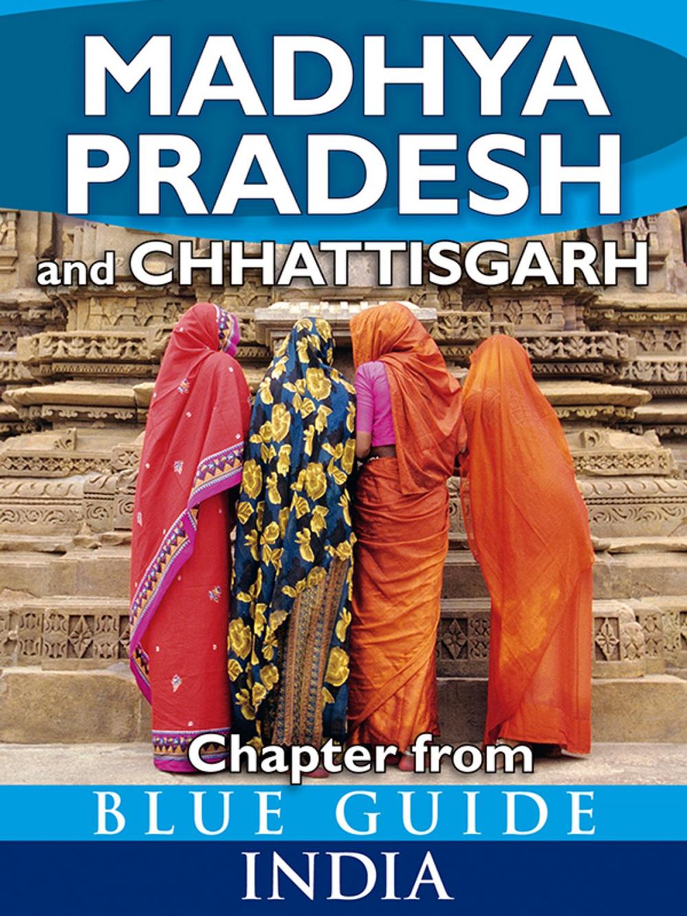 Big bigCover of Madhya Pradesh & Chhattisgarh - Blue Guide Chapter