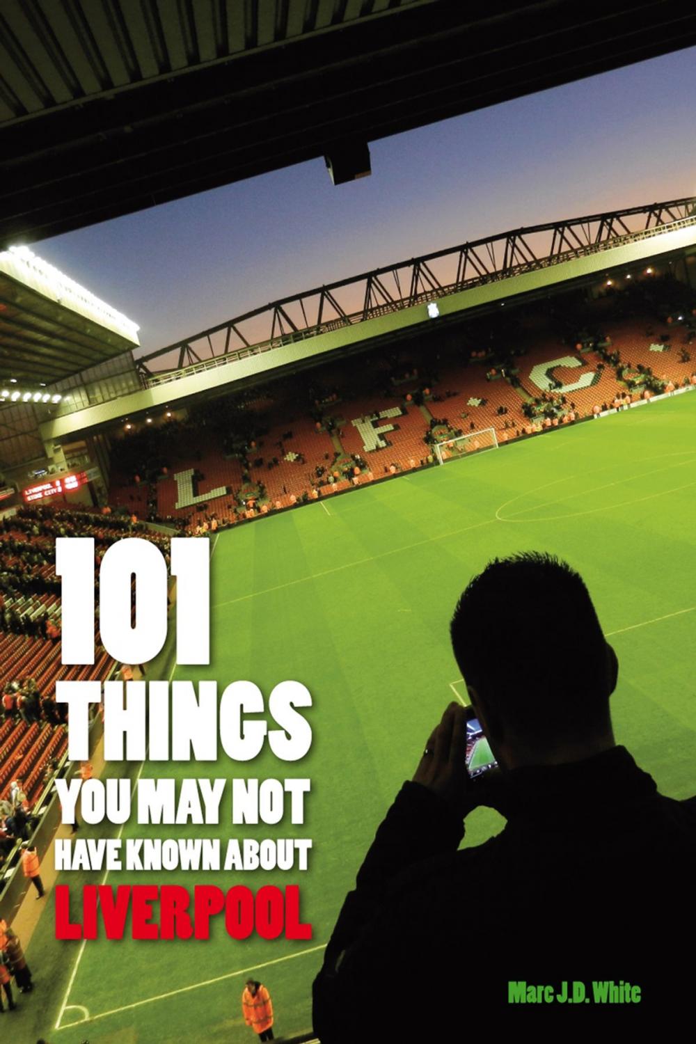 Big bigCover of 101 Things You May Not Have Known About Liverpool