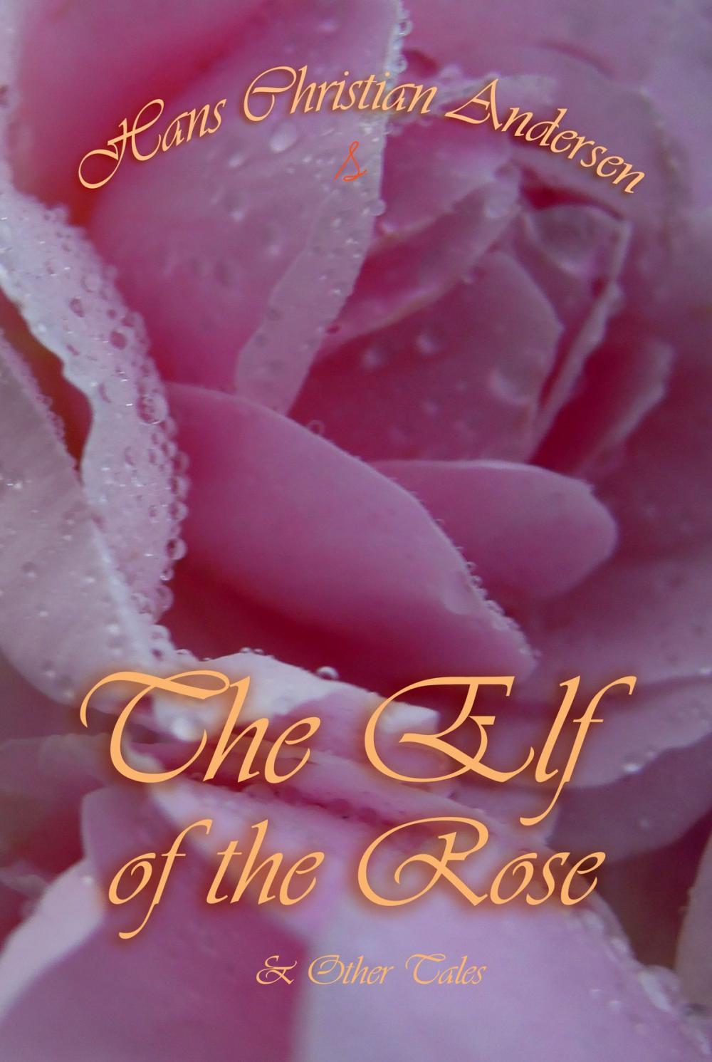 Big bigCover of The Elf of The Rose and Other Tales