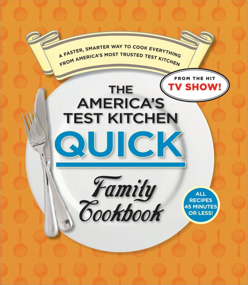 Big bigCover of The America's Test Kitchen Quick Family Cookbook