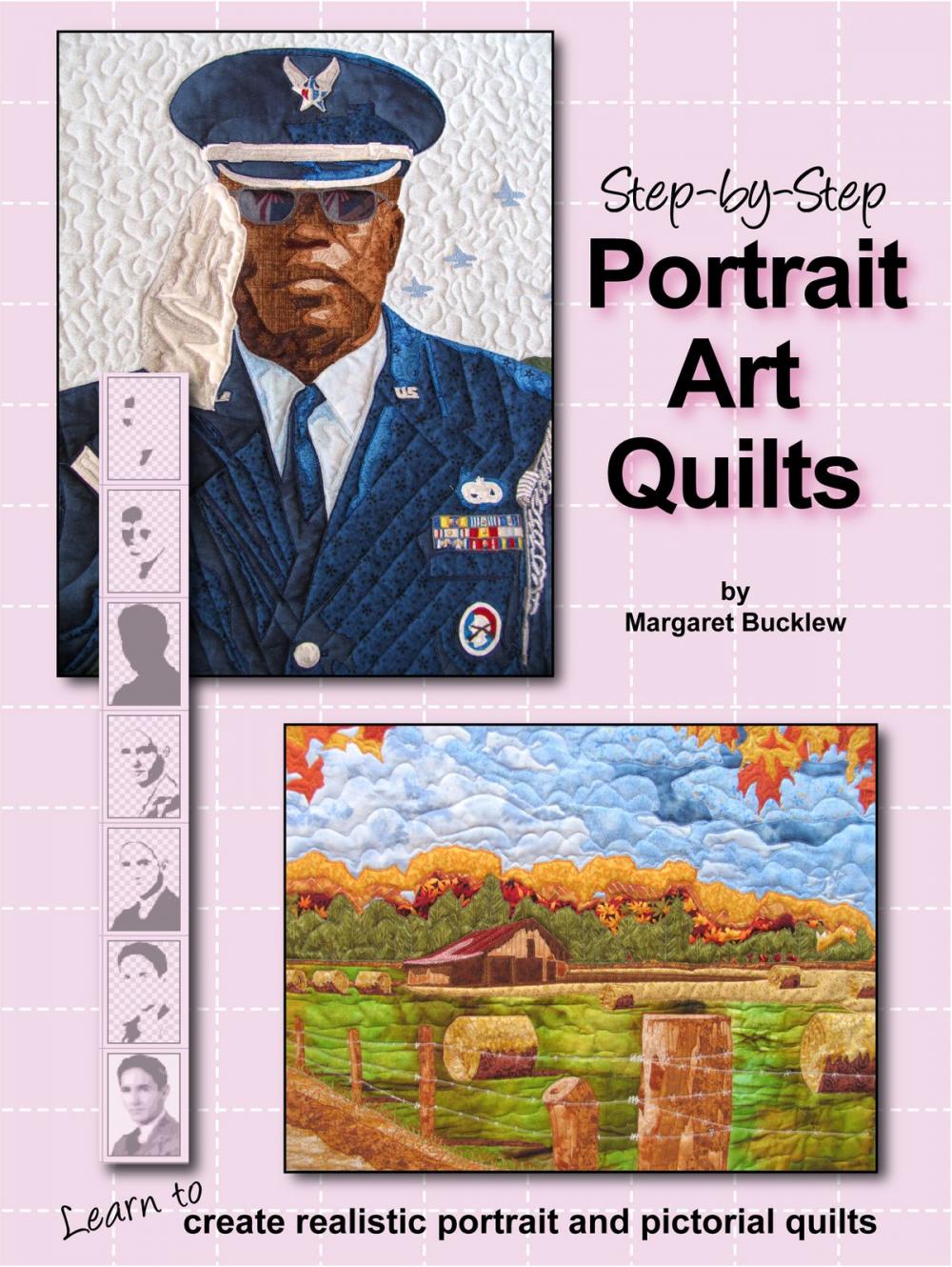 Big bigCover of Step by Step Portrait Art Quilts: Learn to Create Realistic Portrait and Pictorial Quilts