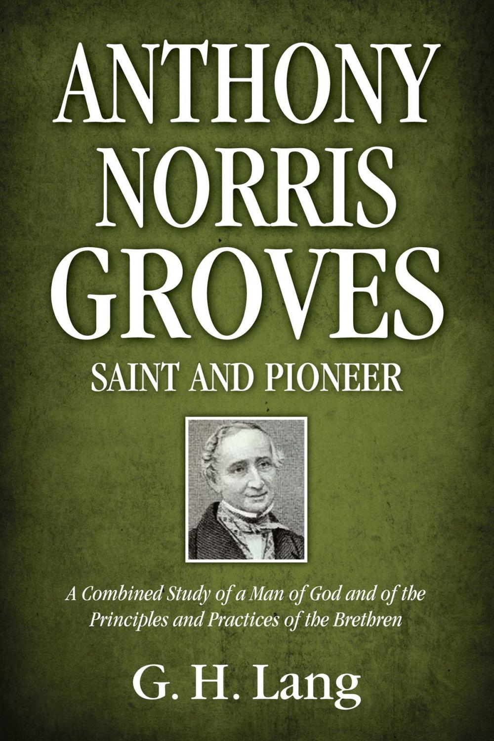 Big bigCover of Anthony Norris Groves: Saint and Pioneer