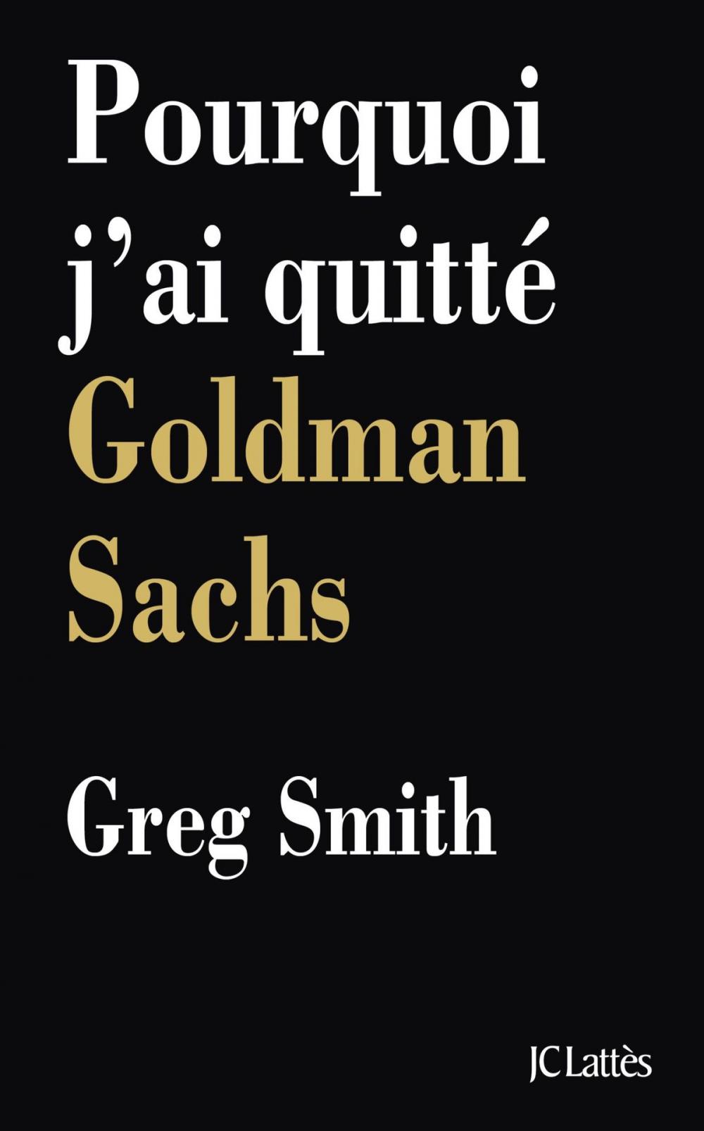 Big bigCover of Pourquoi j'ai quitté Goldman Sachs